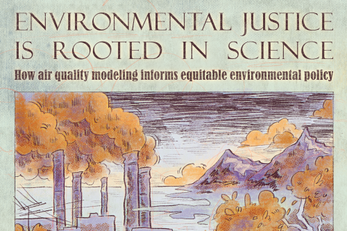 A graphic with the words "Environmental justice is rooted in science: how air quality modeling informs equitable environmental policy". (Photo Credit: Berkeley Science Review/Eleanor Wang)
